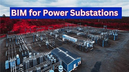 BIM for Power Substations